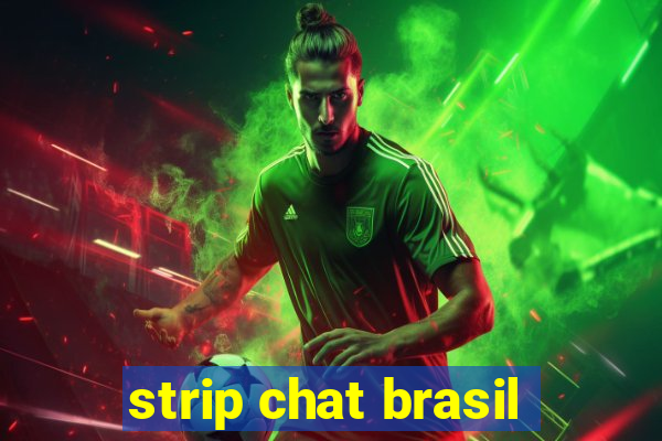 strip chat brasil